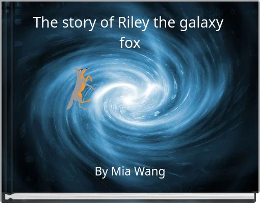 The story of Riley the galaxy fox