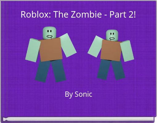 Roblox: The Zombie - Part 2!