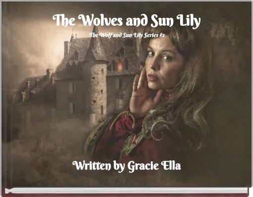 The Wolves and Sun Lily The Wolf and Sun Lily Series #2