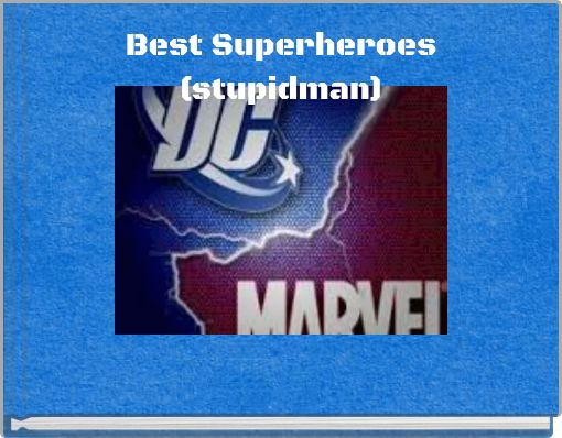 Best Superheroes (stupidman)