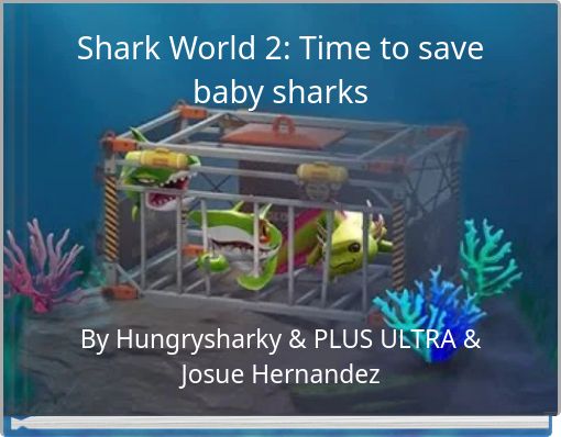 Shark World 2: Time to save baby sharks