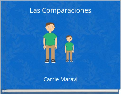 Por qué no Reproducir material Las Comparaciones" - Free stories online. Create books for kids |  StoryJumper