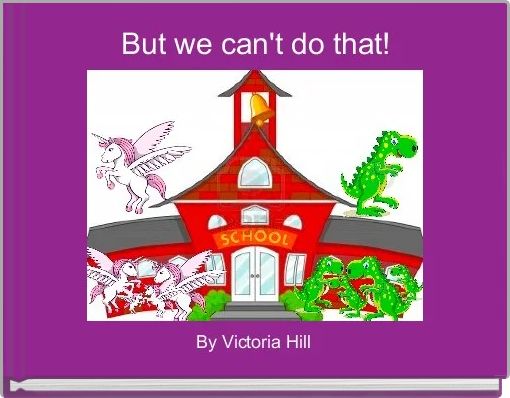 But we can't do that!