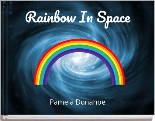 Rainbow In Space