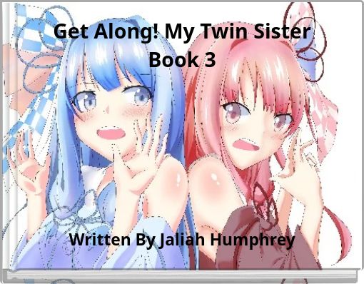Get Along! My Twin Sister Book 3