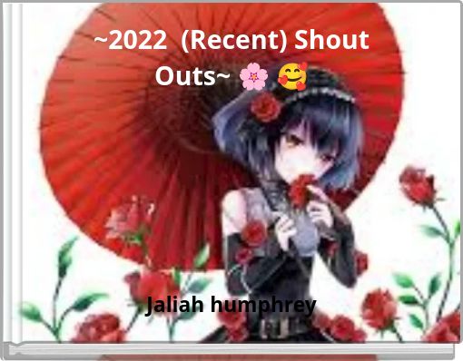 ~2022 (Recent) Shout Outs~ 
