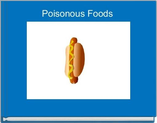 Poisonous Foods 
