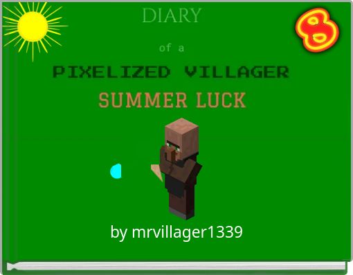 Diary of a Pixelized Villager: Summer Luck