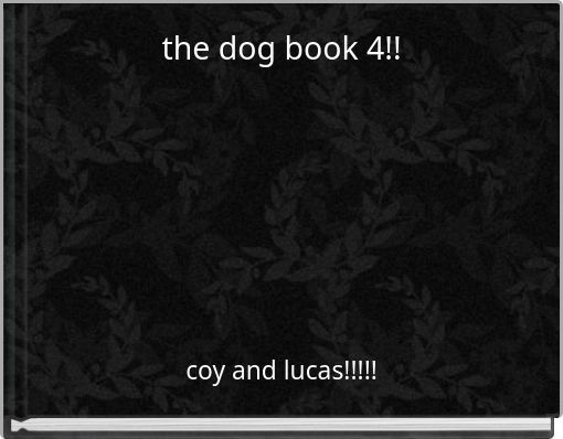the dog book 4!!