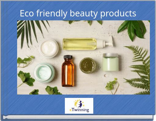Eco friendly beauty products