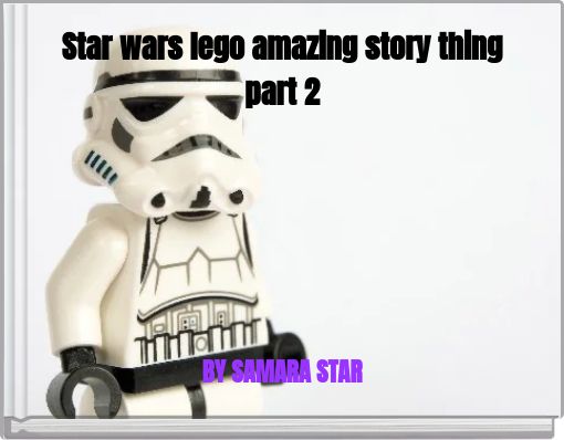 Star wars lego amazing story thing part 2