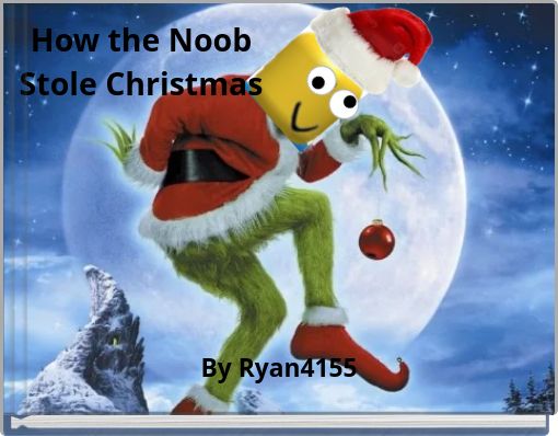 How the Noob Stole Christmas