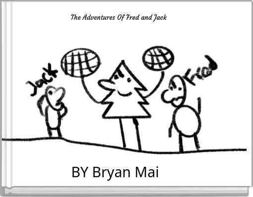 The Adventures Of Fred and Jack