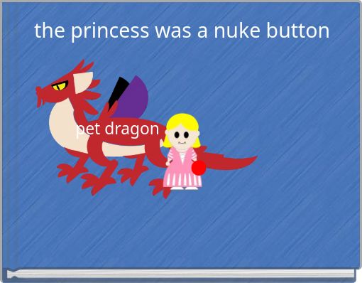 the princess was a nuke button
