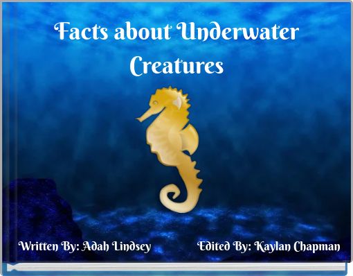 Facts about Underwater Creatures