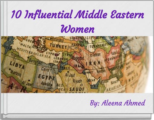 10 Influential Middle Eastern Women