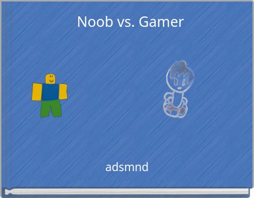 Noob vs. Gamer