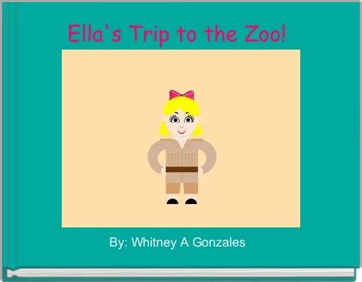 Ella's Trip to the Zoo! 