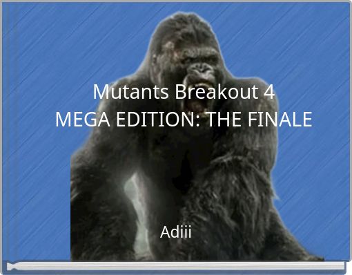 Mutants Breakout 4 MEGA EDITION: THE FINALE