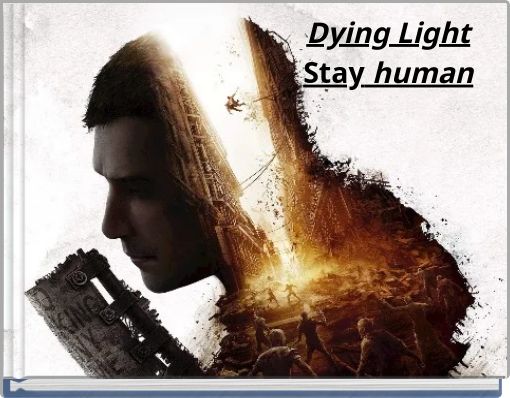 Dying Light Stay human