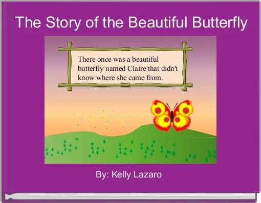  The Story of the Beautiful Butterfly