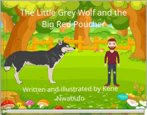 The Little Grey Wolf and the Big Red Poucher