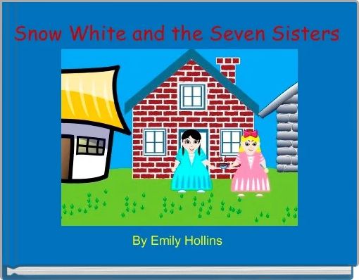 Snow White and the Seven Sisters
