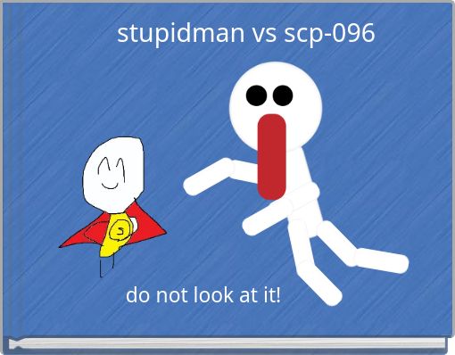 stupidman vs scp-096