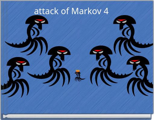 attack of Markov 4