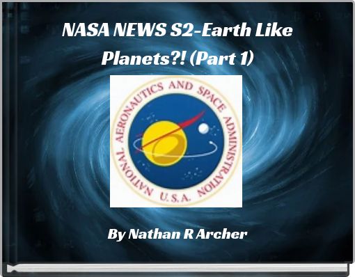 NASA NEWS S2-Earth Like Planets?! (Part 1)