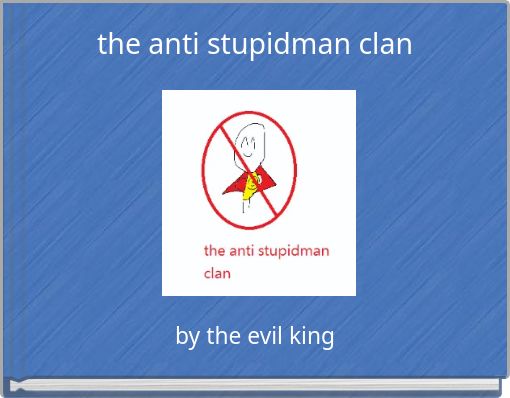 the anti stupidman clan