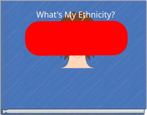 What's My Ethnicity?