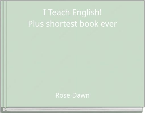 I Teach English! Plus shortest book ever