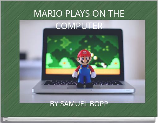 MARIO PLAYS ON THE COMPUTER