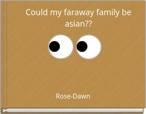 Could my faraway family be asian??