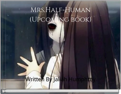 Mrs.Half-Human (Upcoming book)