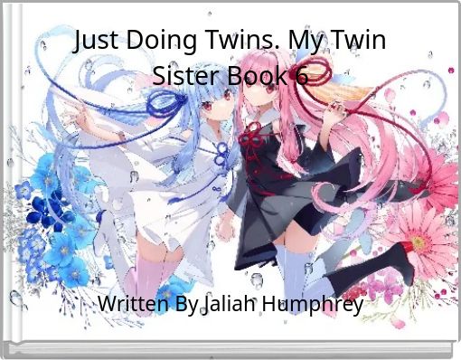 Just Doing Twins. My Twin Sister Book 6