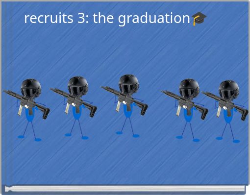 recruits 3: the graduation