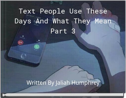 Text People Use These Days And What They Mean Part 3