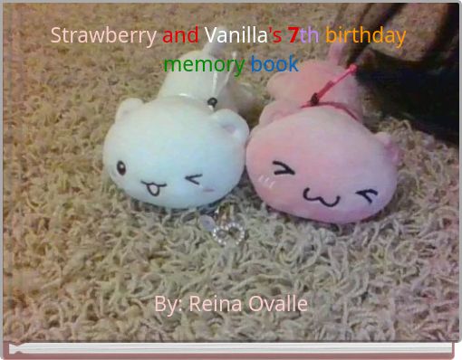 Strawberry and Vanilla's 7th birthday memory book