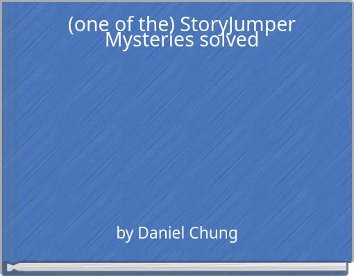 (one of the) StoryJumper Mysteries solved