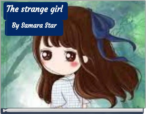 The strange girl