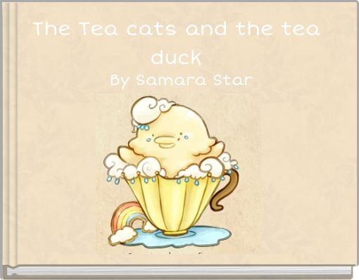 The Tea cats and the tea duck