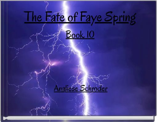 The Fate of Faye Spring Book 10