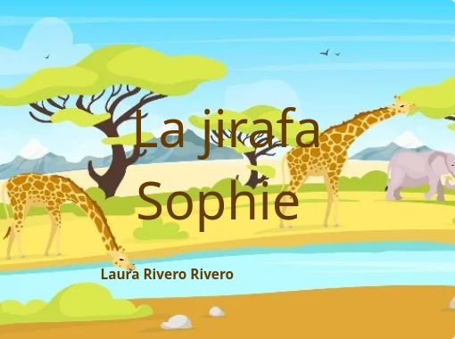 La jirafa Sophie - Free stories online. Create books for kids