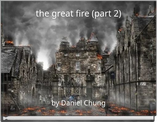 the great fire (part 2)