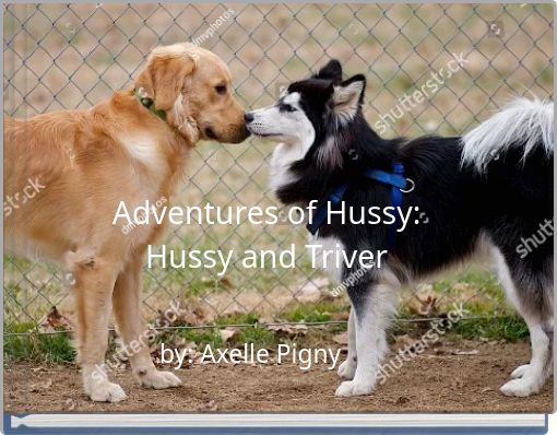 Adventures of Hussy: Hussy and Triver