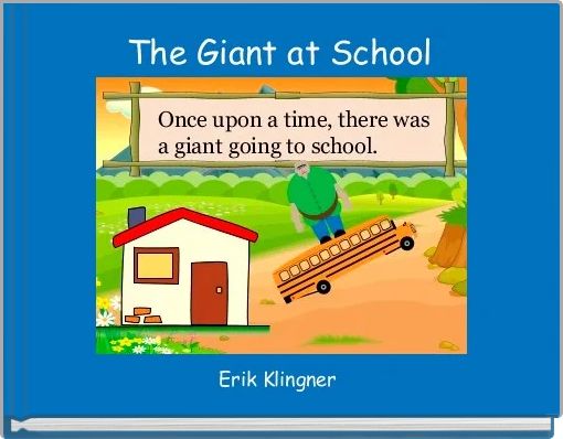 The Giant at School