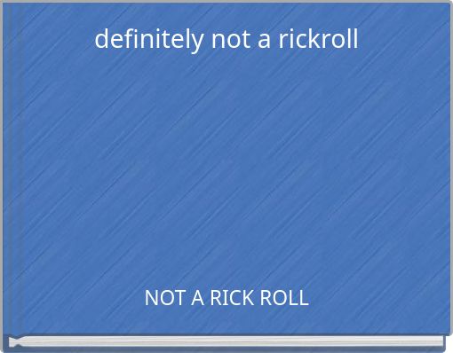 definitely not a rickroll