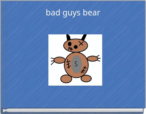 bad guys bear